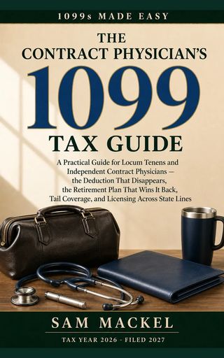 Cover of The Contract Physician's 1099 Tax Guide by Sam Mackel