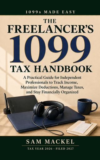 Cover of The Freelancer's 1099 Tax Handbook by Sam Mackel