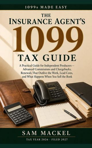 Cover of The Insurance Agent's 1099 Tax Guide by Sam Mackel