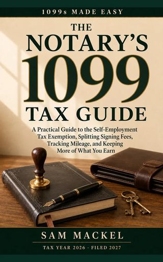 Cover of The Notary's 1099 Tax Guide by Sam Mackel