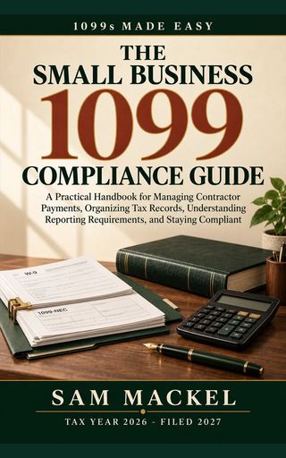 Cover of The Small Business 1099 Compliance Guide by Sam Mackel